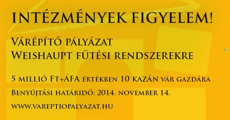 Intézmények figyelem! Várépítő pályázat Weishaupt fűtési rendszerekre