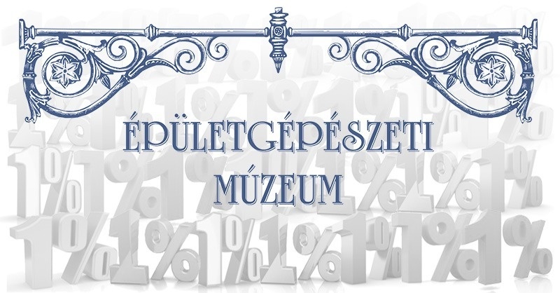 Az Épületgépészeti Múzeum számára is felajánlható az adó 1%-a