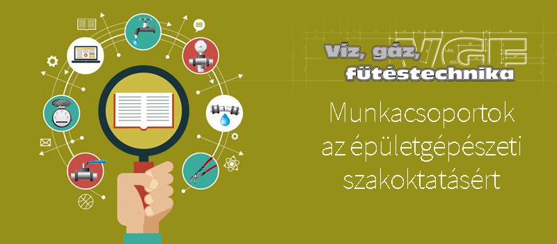 Munkacsoportok alakultak az épületgépészeti szakoktatásért